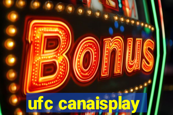 ufc canaisplay